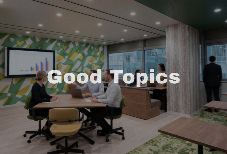 Good Topics